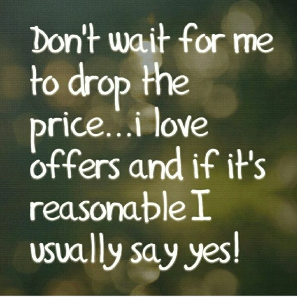 Only offer REASONABLE  offers!!
